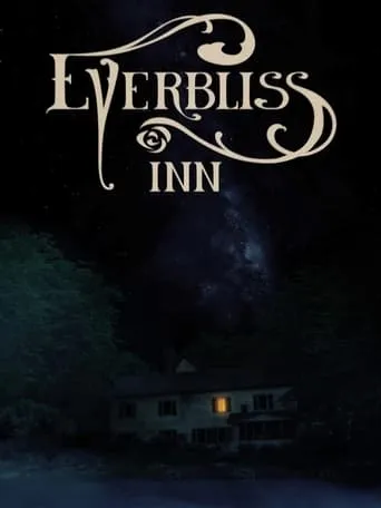 Everbliss Inn movie poster - Entertainment content