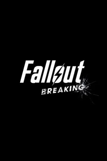 Fallout: Breaking movie poster - Entertainment content