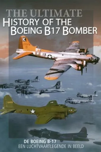 Ultimate History Of The Boeing B17 Bomber movie poster - Entertainment content