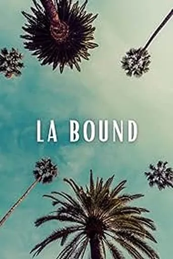 LA Bound movie poster - Entertainment content
