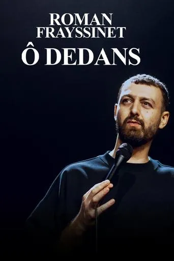 Roman Frayssinet : Ô dedans movie poster - Rated 7.7/10