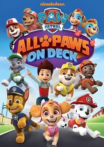 PAW Patrol: All Paws on Deck movie poster - Entertainment content