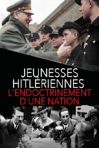 Jeunesses hitlériennes : L'endoctrinement d'une nation movie poster - Rated 9/10