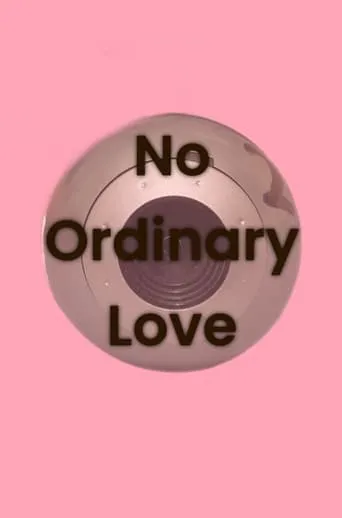 No Ordinary Love movie poster - Rated 7/10