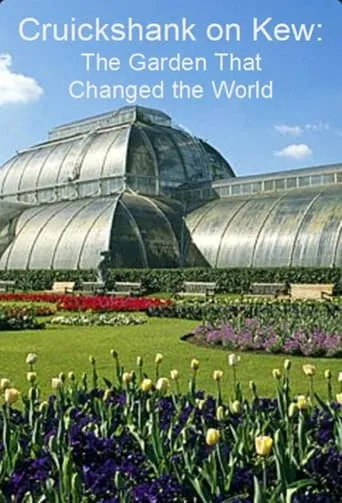 Cruickshank on Kew: The Garden That Changed the World movie poster - Entertainment content