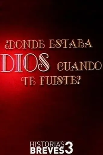¿Dónde estaba Dios cuando te fuiste? movie poster - Entertainment content