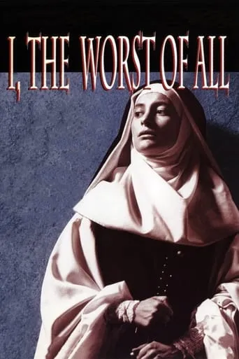 I, the Worst of All movie poster - Rated 6/10