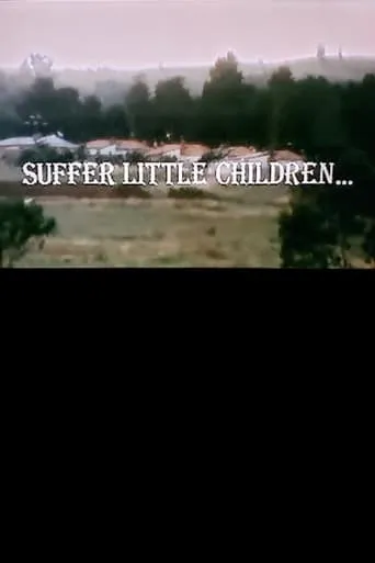 Suffer Little Children… movie poster - Rated 7/10