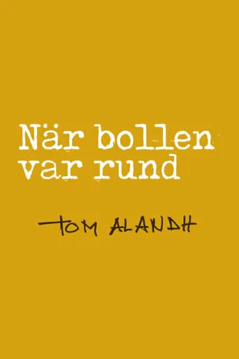 När bollen var rund movie poster - Entertainment content