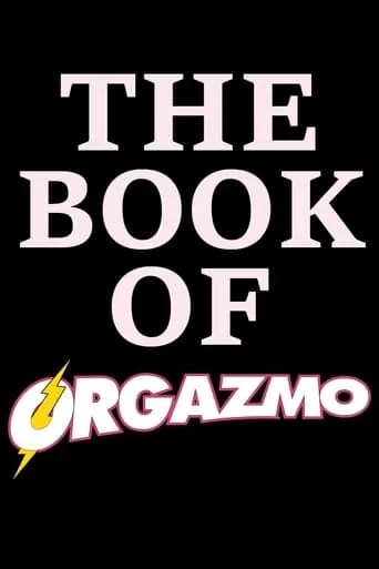 The Book Of Orgazmo movie poster - Entertainment content