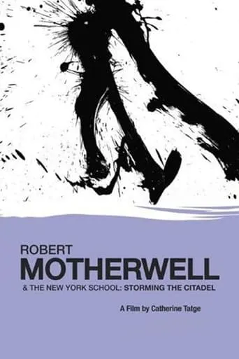 Robert Motherwell and the New York School: Storming the Citadel movie poster - Entertainment content