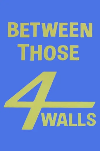 Between Those Four Walls movie poster - Entertainment content