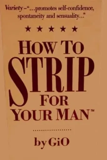 How To Strip For Your Man by GiO movie poster - Rated 7/10