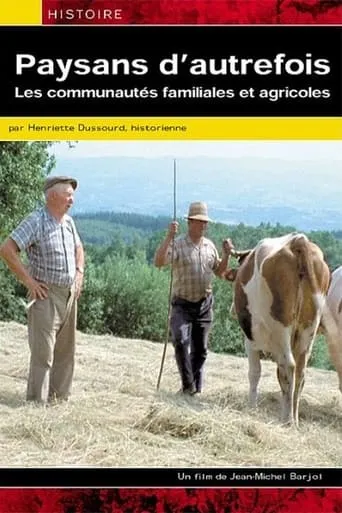 Paysans d'autrefois, les communautés familiales et agricoles movie poster - Entertainment content