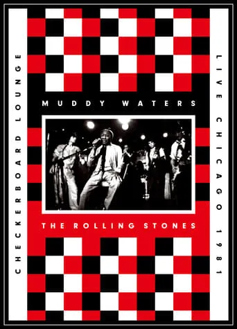 Muddy Waters and The Rolling Stones: Live at the Checkerboard Lounge movie poster - Rated 6/10