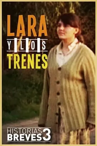 Lara y los trenes movie poster - Entertainment content