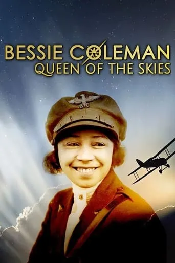 Bessie Coleman: Queen of the Skies movie poster - Rated 7/10