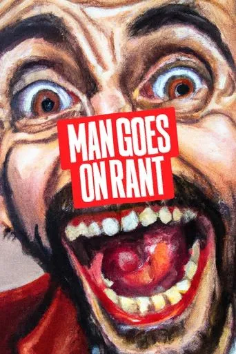 Man Goes On Rant movie poster - Entertainment content