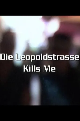 Die Leopoldstraße Kills Me movie poster - Entertainment content