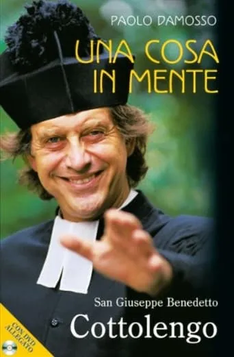 Una cosa in mente. Giuseppe Benedetto Cottolengo movie poster - Entertainment content