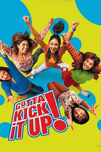 Gotta Kick It Up! movie poster - Rated 6.5/10