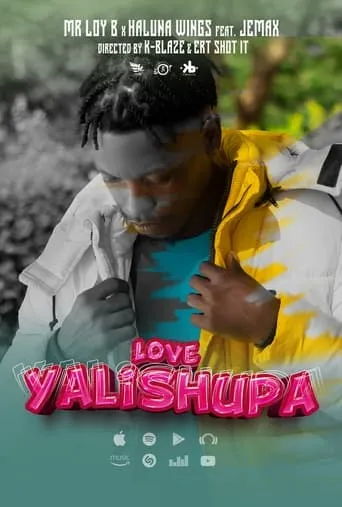 Love Yalishupa: Mr Loy B feat. Jemax & Haluna Wings movie poster - Rated 10/10