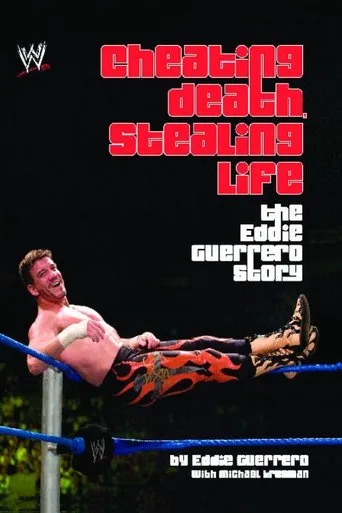 Cheating Death, Stealing Life: The Eddie Guerrero Story movie poster - Entertainment content
