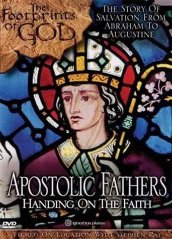 The Footprints of God: Apostolic Fathers Handing on the Faith movie poster - Entertainment content