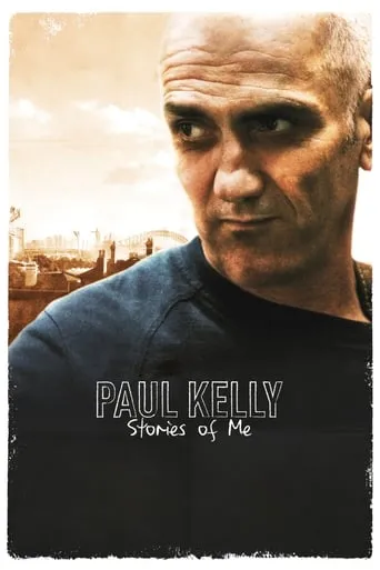 Paul Kelly: Stories of Me movie poster - Rated 8.2/10