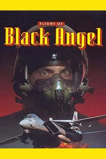 Flight of Black Angel movie poster - Rated 4.6/10