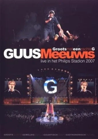 Guus Meeuwis - Groots Met Een Zachte G 2007 movie poster - Entertainment content