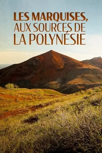 Les Marquises, aux sources de la Polynésie movie poster - Rated 8/10