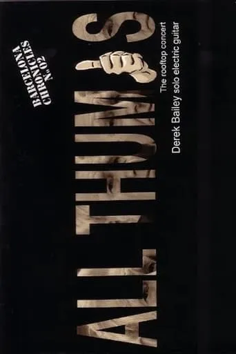 Derek Bailey: All Thumbs movie poster - Entertainment content