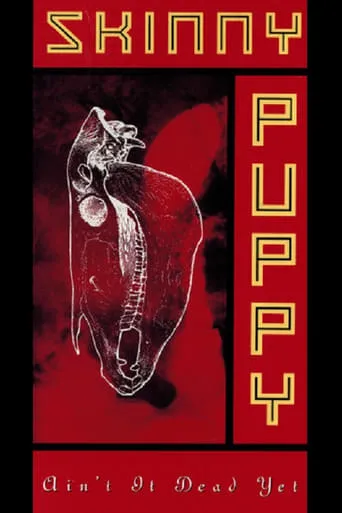 Skinny Puppy: Ain't It Dead Yet movie poster - Rated 5/10
