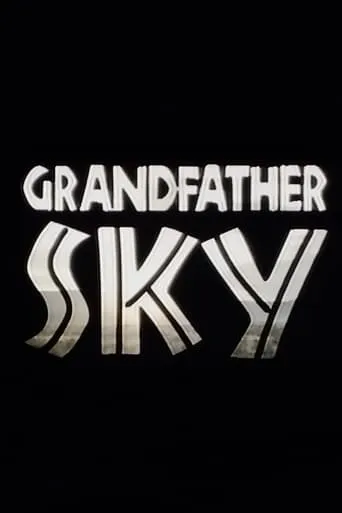 Grandfather Sky movie poster - Entertainment content