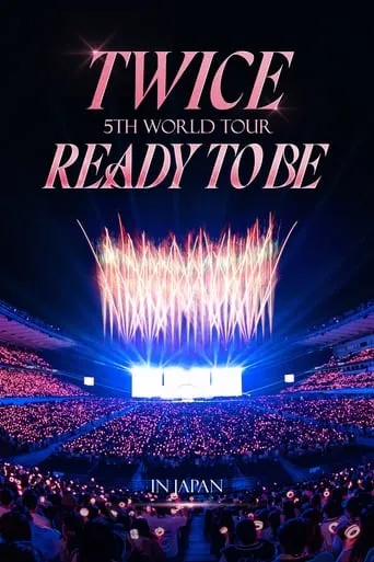 TWICE 5TH WORLD TOUR 'READY TO BE' in JAPAN movie poster - Entertainment content