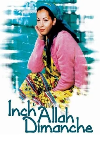 Inch'Allah dimanche movie poster - Rated 6.5/10