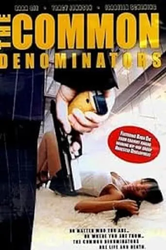 The Common Denominators movie poster - Entertainment content