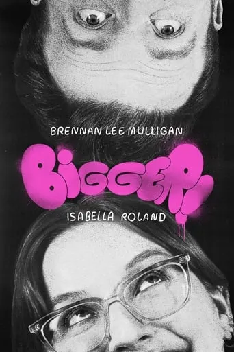 Bigger! With Brennan and Izzy movie poster - Rated 7.5/10
