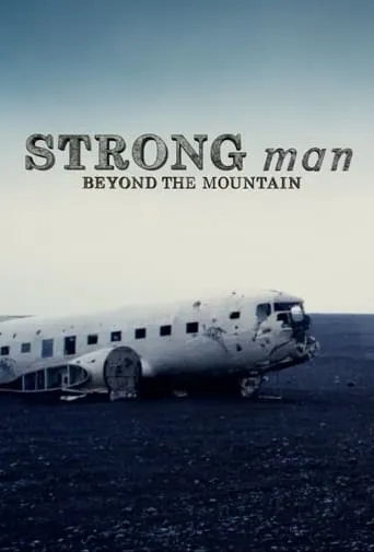 Strongman: Beyond the Mountain movie poster - Entertainment content