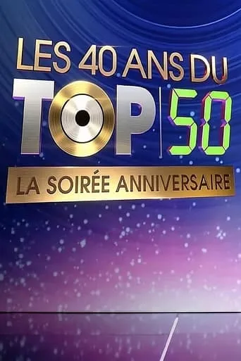 Les 40 ans du top 50, la soirée anniversaire movie poster - Entertainment content