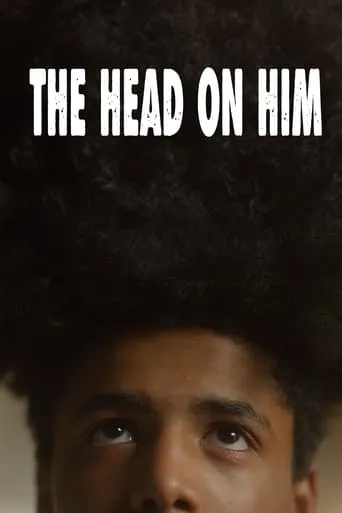 The Head on Him movie poster - Entertainment content