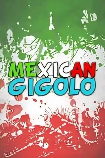 Mexican gigoló movie poster - Entertainment content