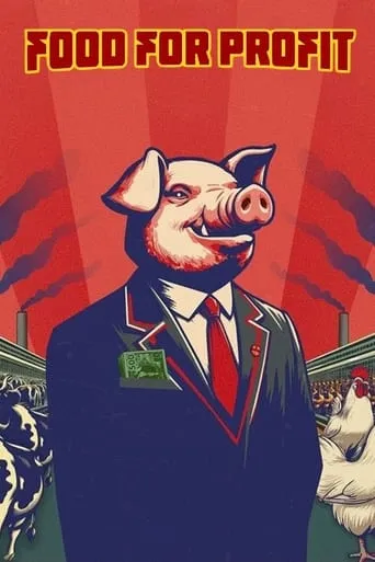 Food for Profit movie poster - Rated 8/10
