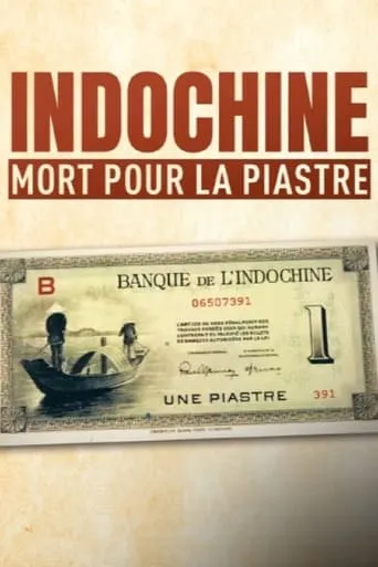Indochine, mort pour la piastre movie poster - Rated 8/10