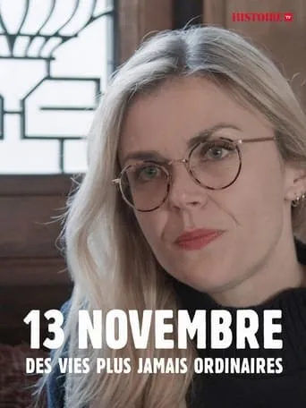 13 Novembre, Des Vies Plus Jamais Ordinaires movie poster - Entertainment content