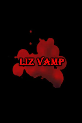 Liz Vamp movie poster - Entertainment content