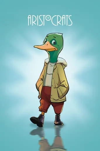 The Aristocrats - The Making of DUCK movie poster - Entertainment content