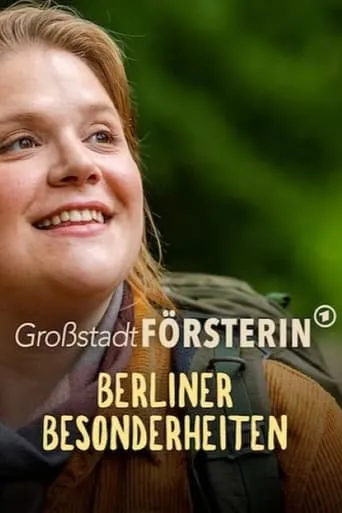 Großstadtförsterin – Berliner Besonderheiten movie poster - Rated 5.25/10