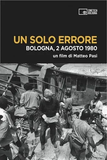 Un solo errore: Bologna, 2 agosto 1980 movie poster - Entertainment content